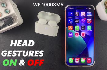 How To Enable & Disable Head Gestures On Sony WF-1000XM6