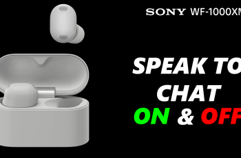 How To Enable & Disable Speak-To-Chat On Sony WF-1000XM6