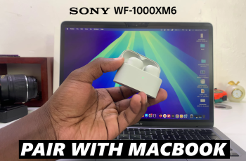 How To Pair Sony WF-1000XM6 Earbuds With Mac & MacBook