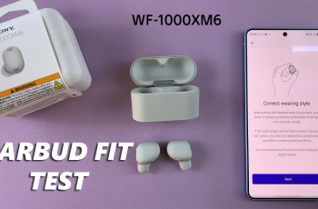 How To Perform Earbud Fit Test On Sony WF-1000XM6